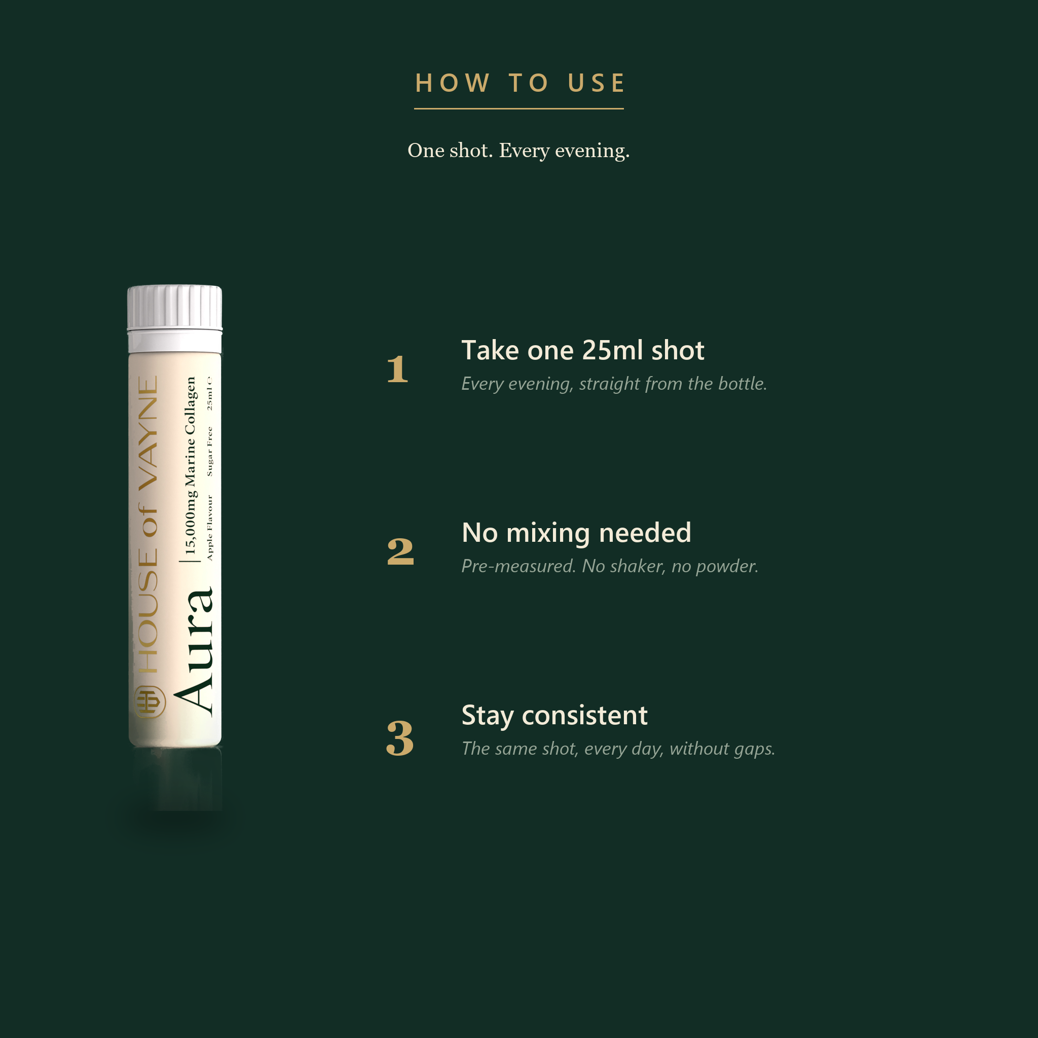 How to use Aura: one 25ml shot every evening, no mixing